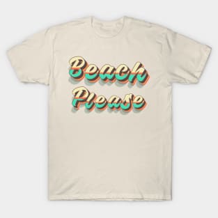 Beach Please Retro Style T-Shirt